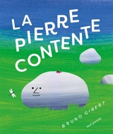 La pierre contente - Bruno Gibert