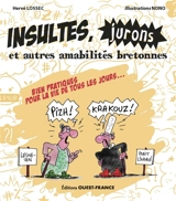 Insultes, jurons et autres amabilités bretonnes : bien pratiques pour la vie de tous les jours... - Hervé Lossec