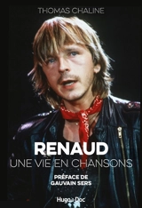 Renaud : une vie en chansons - Thomas Chaline