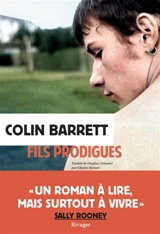 Fils prodigues - Colin Barrett