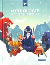 Mythologie : les héros nordiques - Julie Gouazé