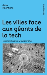 Les villes face aux géants de la tech : comment sauver la démocratie ? - Jean Haëntjens