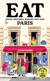 Eat Paris : restos, boutiques, marchés 100 % food - Annabelle Schachmes