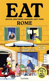 Eat Rome : restos, boutiques, marchés 100 % food - Annabelle Schachmes