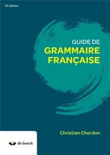 Guide de grammaire française - Christian Cherdon