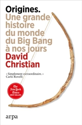 Origines : une grande histoire du monde du big bang à nos jours - David Christian