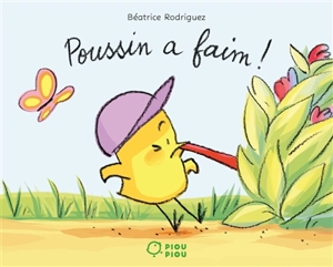 Poussin a faim ! - Béatrice Rodriguez