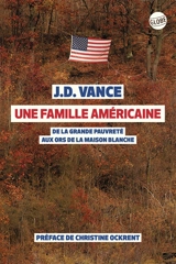 Une famille américaine : de la grande pauvreté aux ors de la Maison Blanche - J.D. Vance