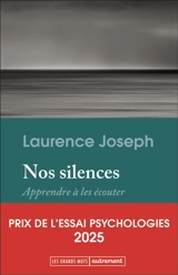 Nos silences : apprendre à les écouter - Laurence Joseph