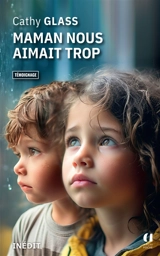Maman nous aimait trop : témoignage - Cathy Glass