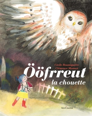 Oöfrreut la chouette - Cécile Roumiguière