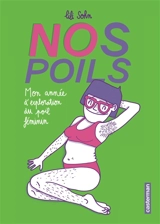 Nos poils : mon année d'exploration du poil féminin - Lili Sohn