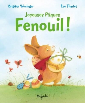 Joyeuses Pâques Fenouil ! - Brigitte Weninger