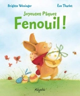 Joyeuses Pâques Fenouil ! - Brigitte Weninger