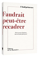 Faudrait peut-être recadrer : petites pensées féministes dans un monde plutôt genré - L'Indéprimeuse
