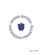 Femme-rivière - Katherena Vermette
