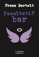 Facultatif bar - Franz Bartelt
