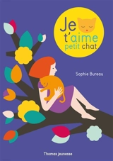 Je t'aime petit chat - Sophie Bureau