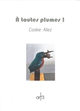 A toutes plumes ! - Cookie Allez