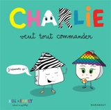 Charlie veut tout commander - Clémence Prompsy