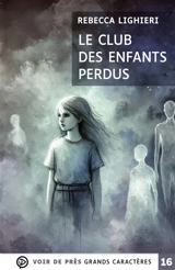 Le club des enfants perdus - Rebecca Lighieri
