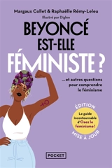 Beyoncé est-elle féministe ? : et autres questions pour comprendre le féminisme - Margaux Collet
