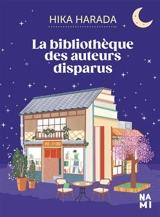 La bibliothèque des auteurs disparus - Hika Harada