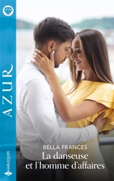 La danseuse et l'homme d'affaires - Bella Frances