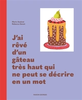 J'ai rêvé d'un gâteau très haut qui ne peut se décrire en un mot - Rebecca Genet