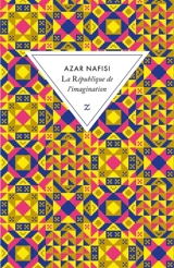 La République de l'imagination : comment les livres forgent une nation - Azar Nafisi