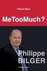 Mee too much ? - Philippe Bilger