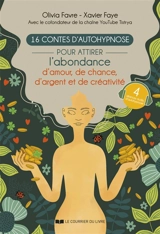 16 contes d'autohypnose : pour attirer l'abondance d'amour, de chance, d'argent et de créativité - Olivia Favre