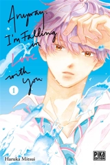 Anyway, I'm falling in love with you. Vol. 1 - Haruka Mitsui