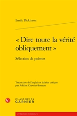 Dire toute la vérité obliquement : sélection de poèmes - Emily Dickinson