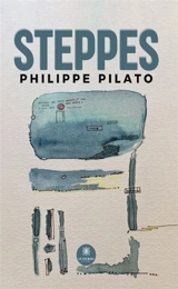 Steppes - Philippe Pilato