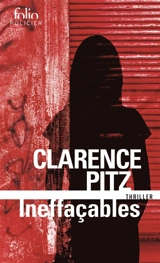Ineffaçables : thriller - Clarence Pitz