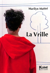 La vrille : une allégorie du XXIe siècle - Marilyn Mattei