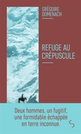 Refuge au crépuscule - Grégoire Domenach