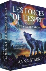 Les forces de l'esprit : cartes de visualisation : conseils spirituels pour votre chemin de vie - Anna Stark