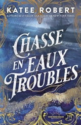 Chasse en eaux troubles - Katee Robert
