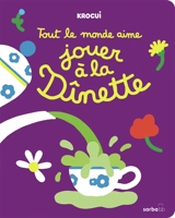 Tout le monde aime jouer à la dînette - Krocui