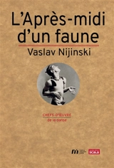 L'après-midi d'un faune : Vaslav Nijinski - Thierry Malandain
