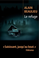 Le refuge - Alain Beaulieu