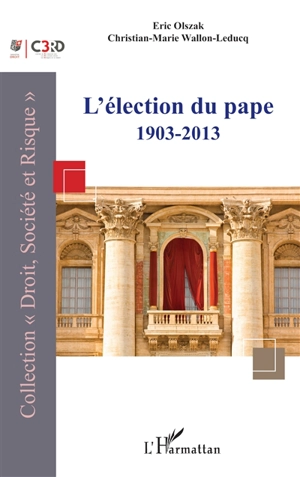 L'élection du pape : 1903-2013 - Eric Olszak