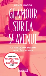Glamour sur la 5e Avenue : le fabuleux destin d'Estée Lauder - Renée Rosen