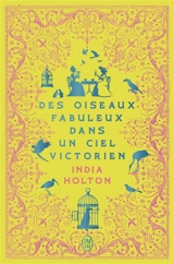 Love's academic. Vol. 1. Des oiseaux fabuleux dans un ciel victorien - India Holton