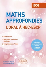 Maths approfondies : l'oral à HEC-ESCP : ECG, conforme au nouveau format de l'oral de l'ESCP - Guillaume Bignon