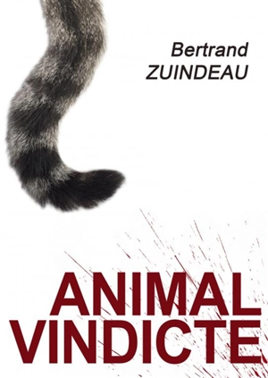 Animal vindicte - Bertrand Zuindeau