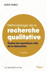 Méthodologie de la recherche qualitative : les 10 questions clés de la démarche compréhensive - Hervé Dumez