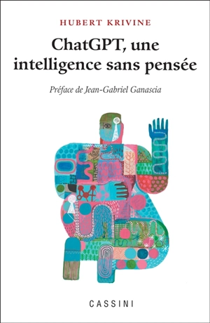 ChatGPT, une intelligence sans pensée - Hubert Krivine